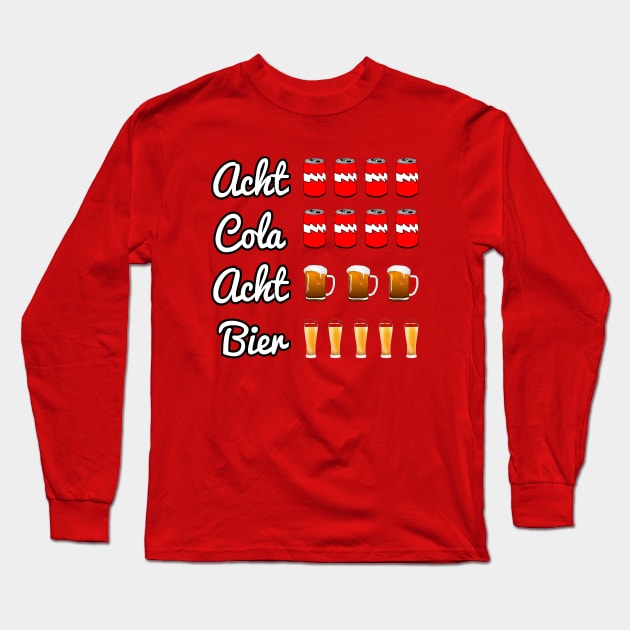 Acht Cola Acht Bier Long Sleeve T-Shirt by mulks_art